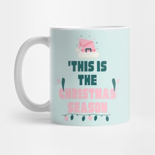 This is The Christmas Season Mug